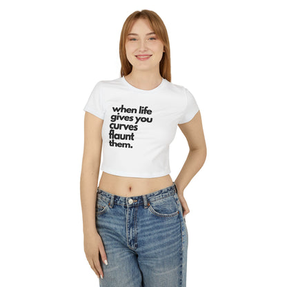 Empowering Women's Baby Tee - 'When Life Gives You Curves, Flaunt Them'