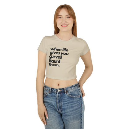 Empowering Women's Baby Tee - 'When Life Gives You Curves, Flaunt Them'