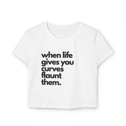 Empowering Women's Baby Tee - 'When Life Gives You Curves, Flaunt Them'