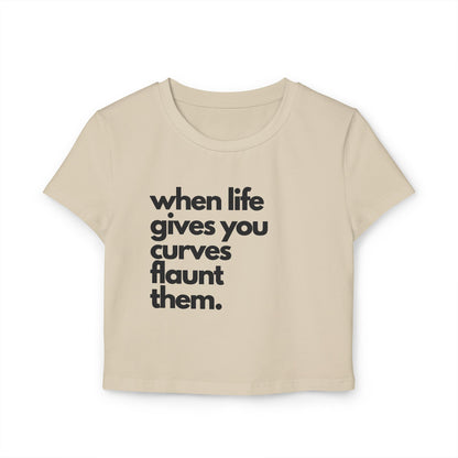 Empowering Women's Baby Tee - 'When Life Gives You Curves, Flaunt Them'