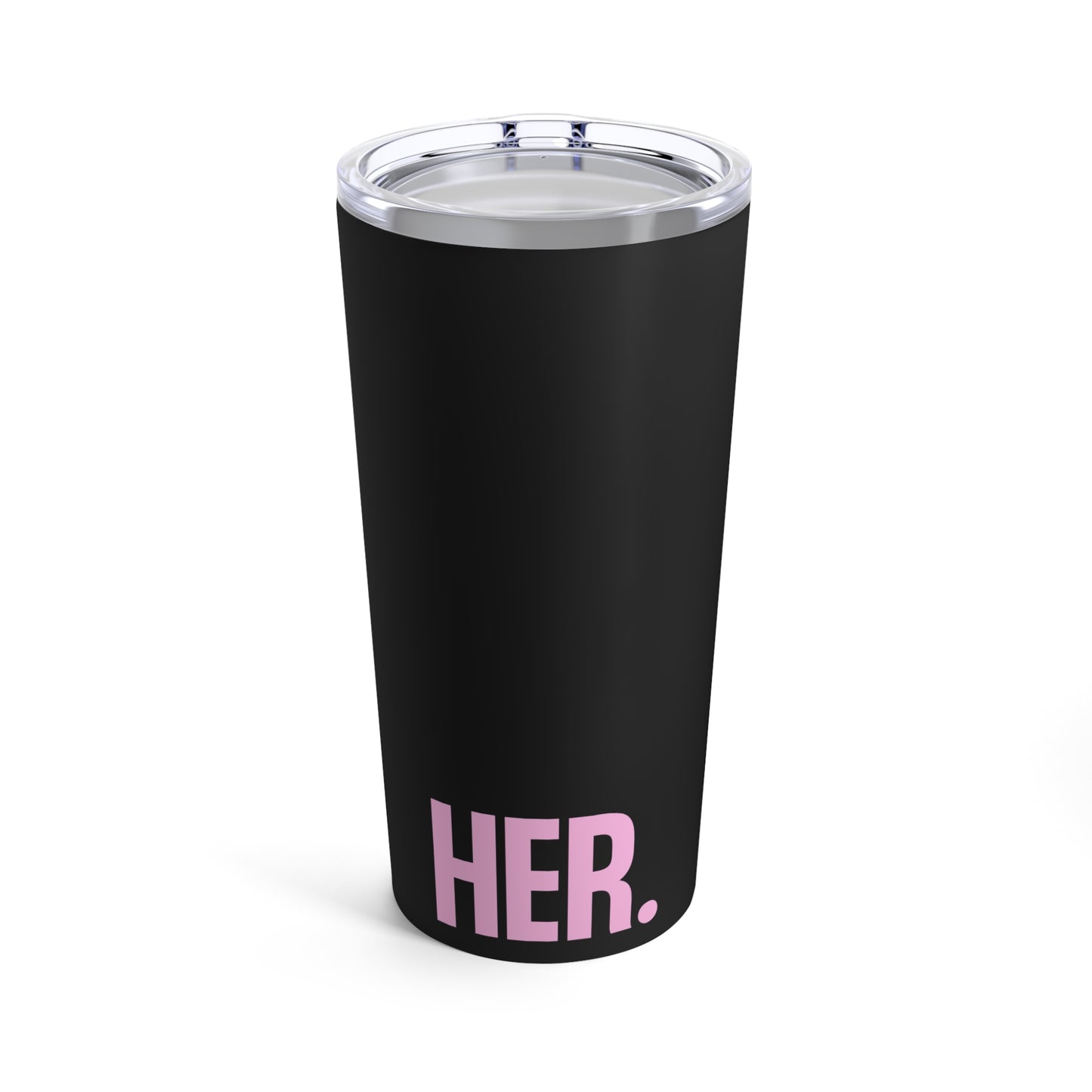 Custom 20oz Tumbler - 'HER.' | Stylish Drinkware for Women